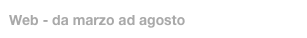 Web - da marzo ad agosto